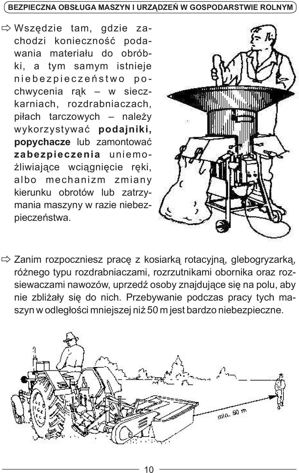 obrotów lub zatrzymania maszyny w razie niebezpieczeństwa.