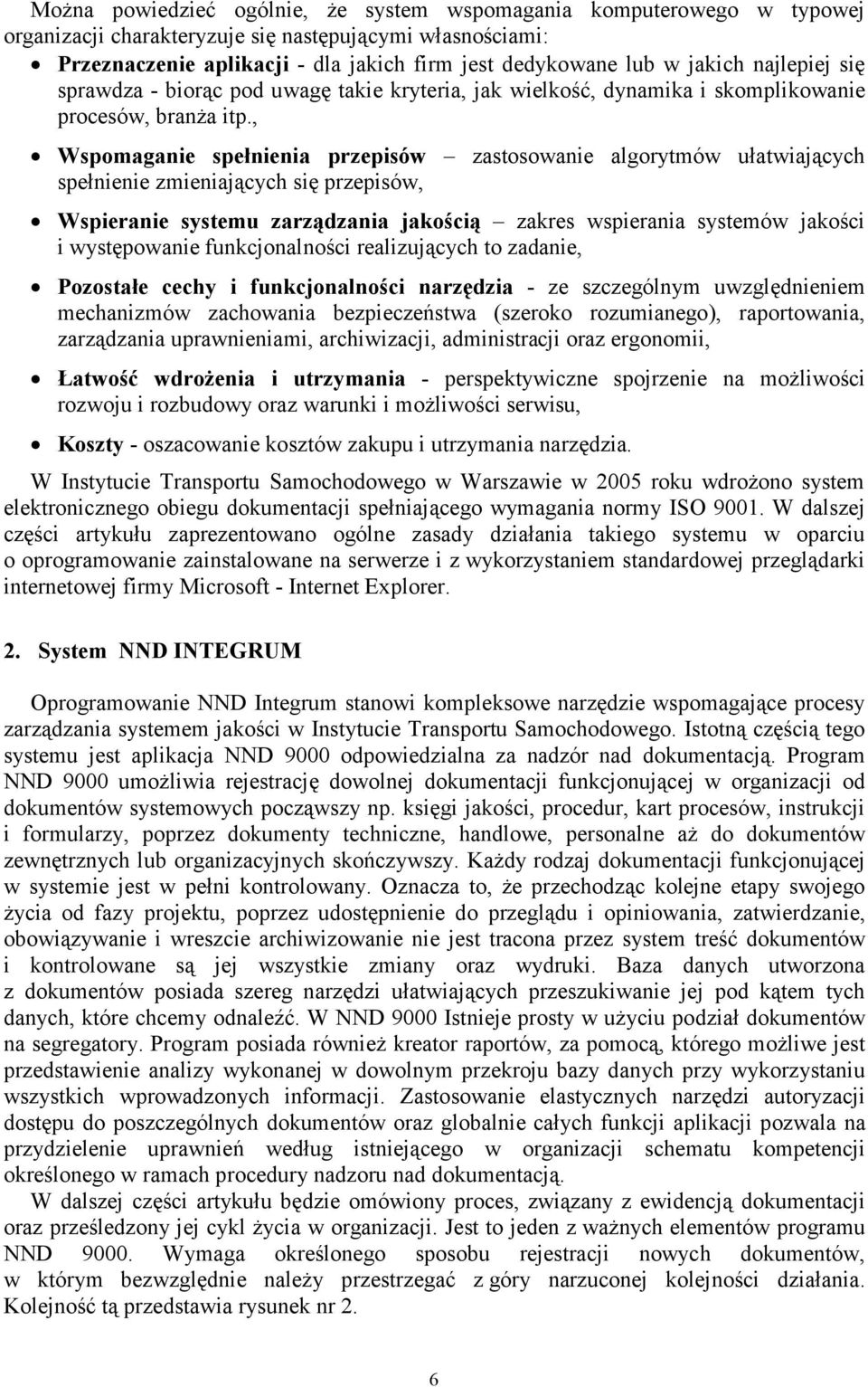 , Wspomaganie spełnienia przepisów zastosowanie algorytmów ułatwiających spełnienie zmieniających się przepisów, Wspieranie systemu zarządzania jakością zakres wspierania systemów jakości i