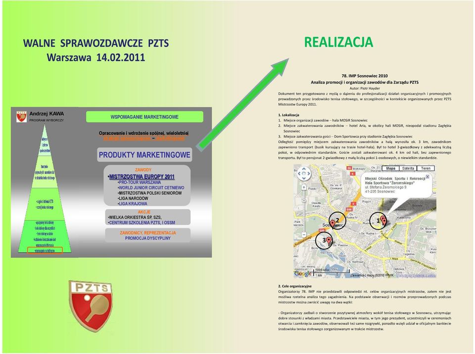 hotel Aria, w okolicy hali MOSiR, nieopodal Sosnowiec 3. Miejsce zakwaterowania Dom Sportowca przy stadionie ok. 3 km, zawodnikom -hala). otel 3-gwiazdkowy z ad pokoi, transportu.