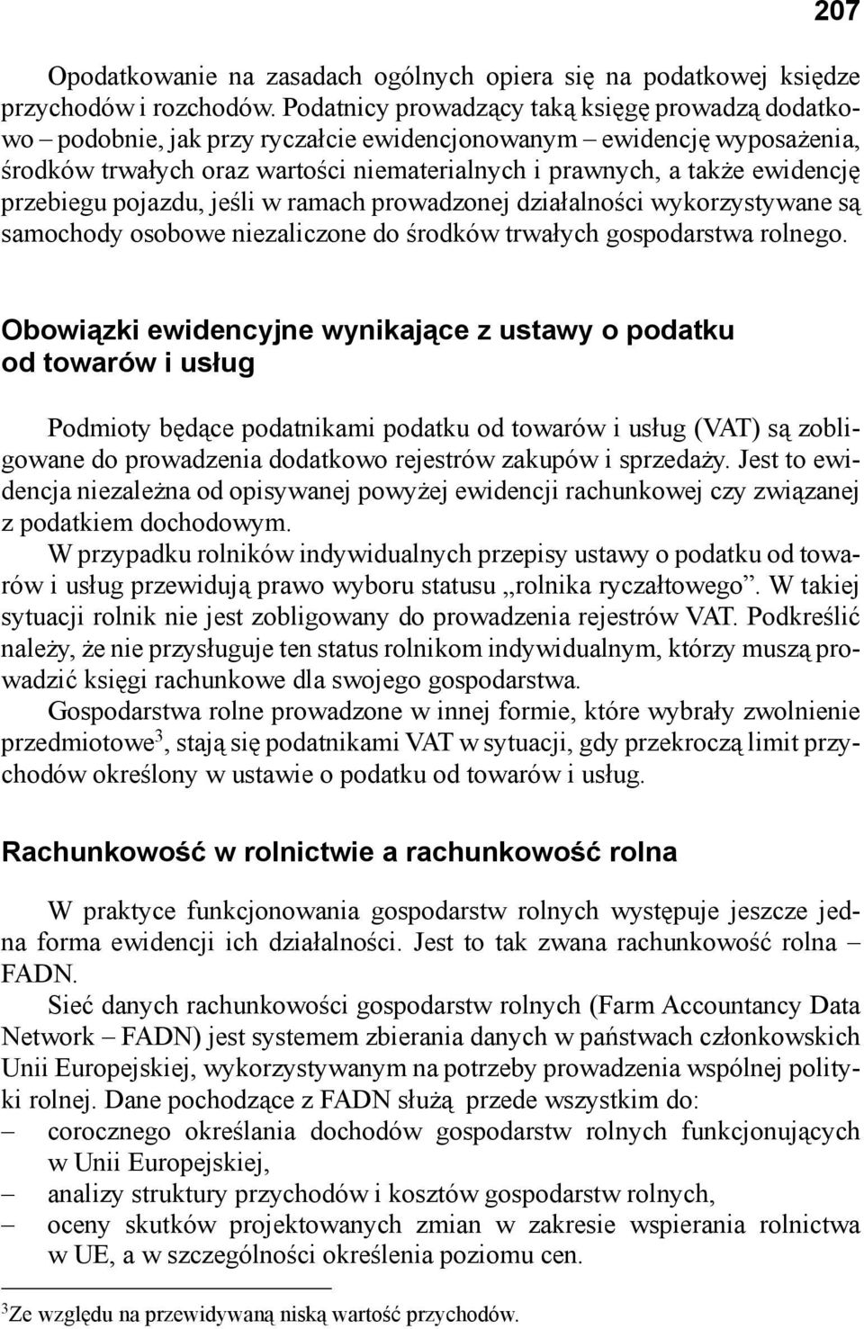 przebiegu pojazdu, jeśli w ramach prowadzonej działalności wykorzystywane są samochody osobowe niezaliczone do środków trwałych gospodarstwa rolnego.