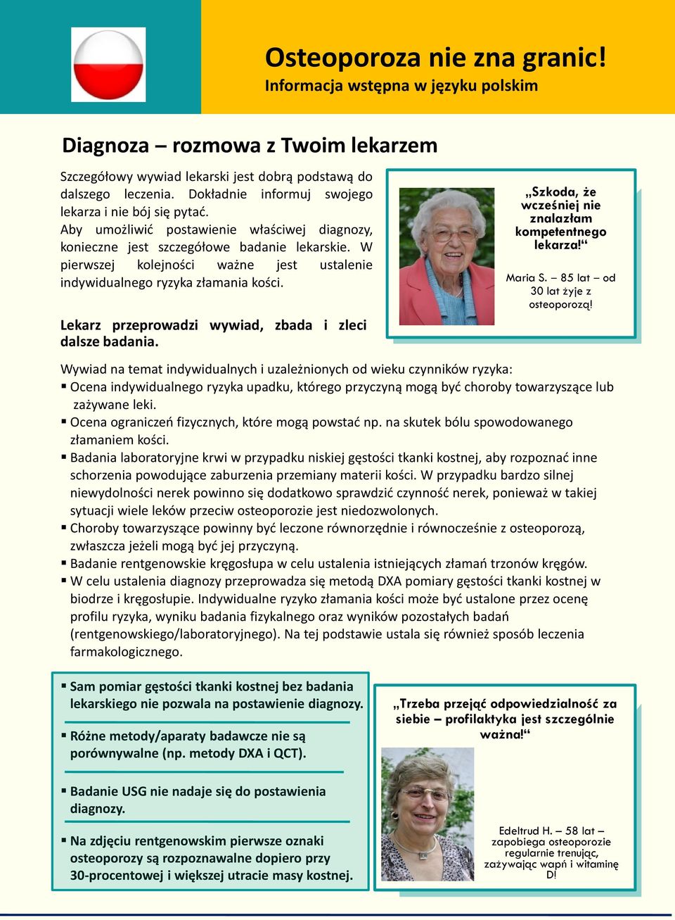 Lekarz przeprowadzi wywiad, zbada i zleci dalsze badania. Maria S. 85 lat od farmakologicznego.