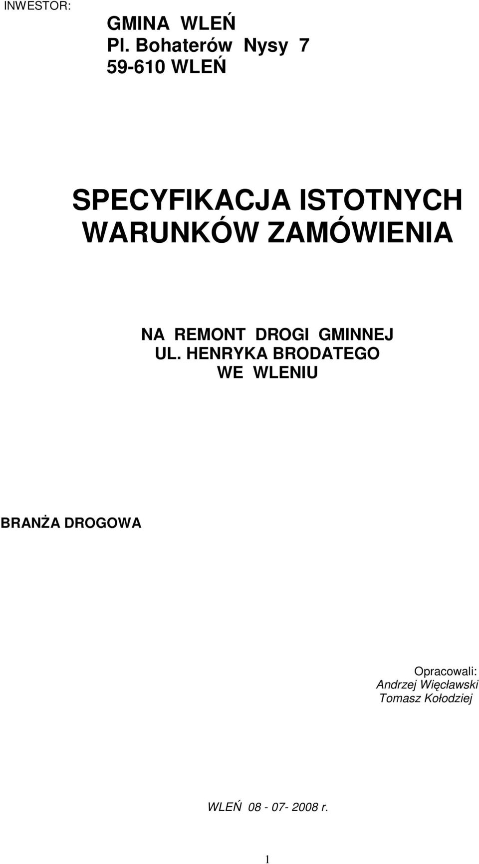 WARUNKÓW ZAMÓWIENIA NA REMONT DROGI GMINNEJ UL.