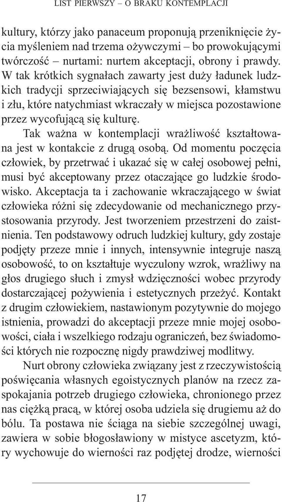 Tak ważna w kontemplacji wrażliwość kształtowana jest w kontakcie z drugą osobą.