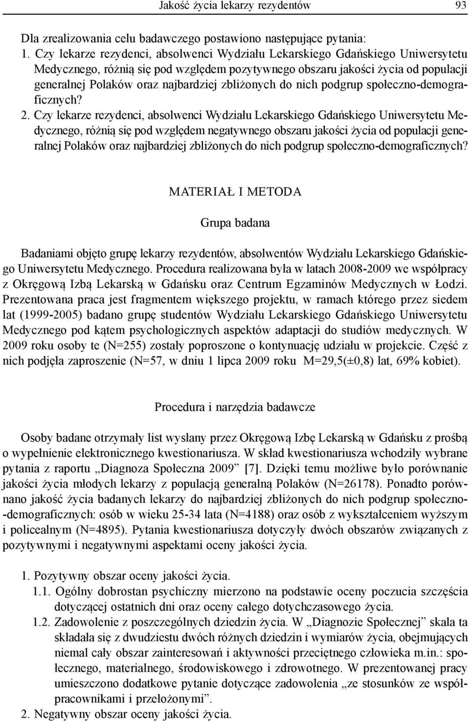 zbliżonych do nich podgrup społeczno-demograficznych? 2.