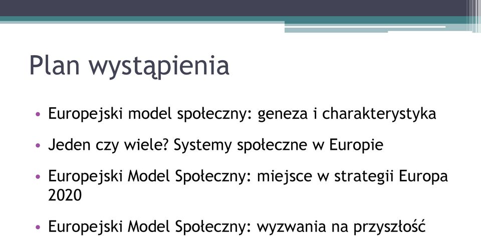 Systemy społeczne w Europie Europejski Model Społeczny: