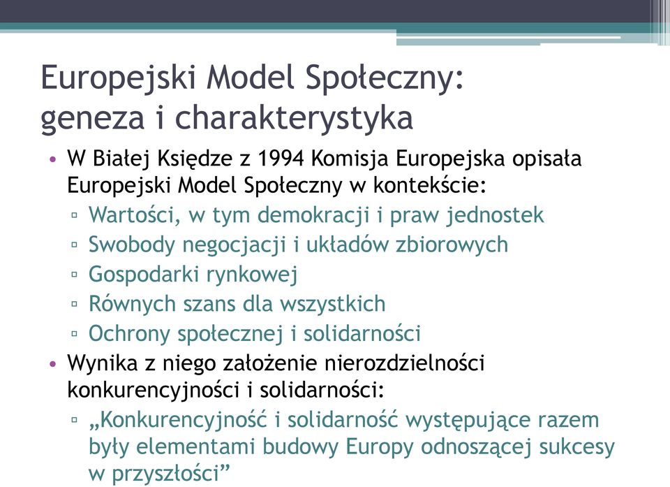 rynkowej Równych szans dla wszystkich Ochrony społecznej i solidarności Wynika z niego założenie nierozdzielności