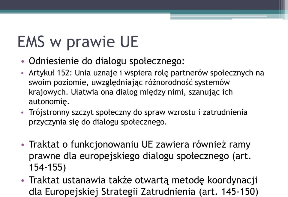 Trójstronny szczyt społeczny do spraw wzrostu i zatrudnienia przyczynia się do dialogu społecznego.