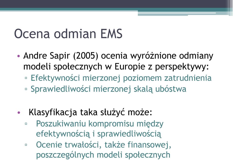 mierzonej skalą ubóstwa Klasyfikacja taka służyć może: Poszukiwaniu kompromisu między