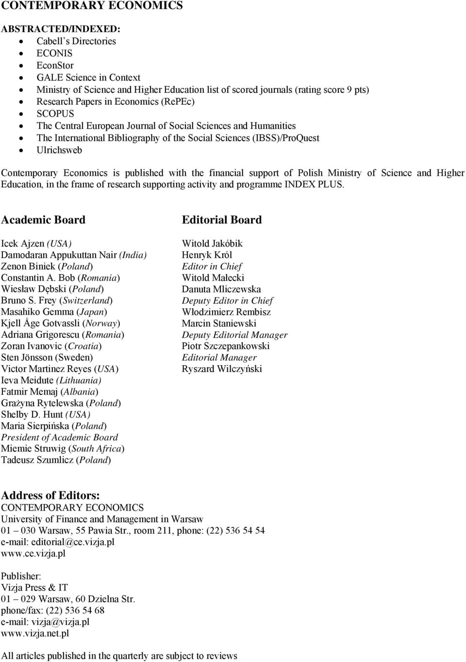 Economics is published with the financial support of Polish Ministry of Science and Higher Education, in the frame of research supporting activity and programme INDEX PLUS.