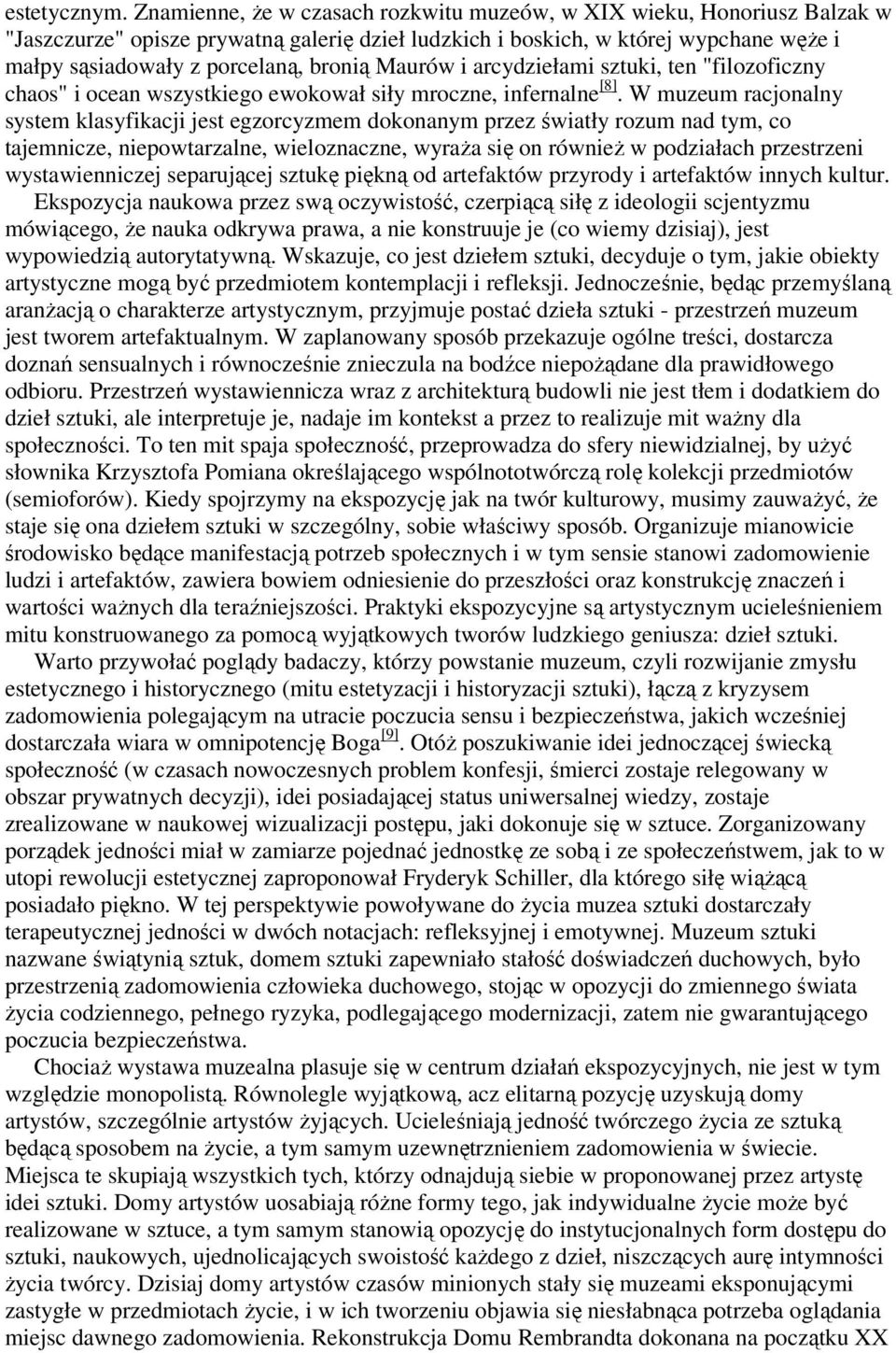 Maurów i arcydziełami sztuki, ten "filozoficzny chaos" i ocean wszystkiego ewokował siły mroczne, infernalne [8].