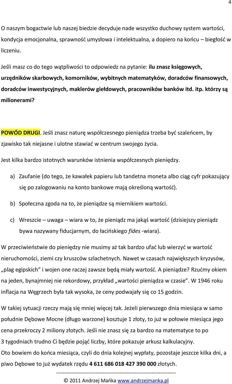 giełdowych, pracowników banków itd. itp. którzy są milionerami? POWÓD DRUGI.