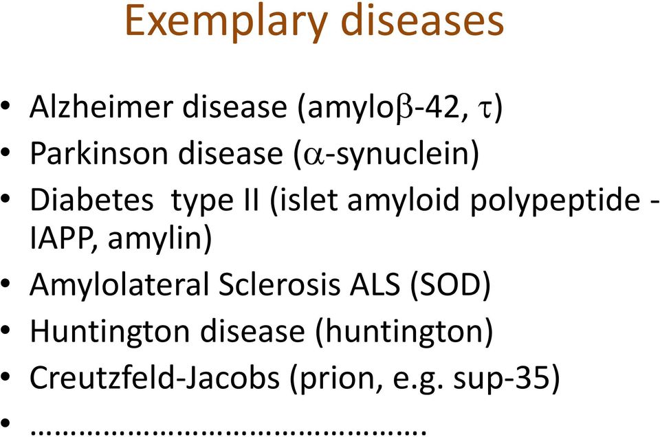 polypeptide - IAPP, amylin) Amylolateral Sclerosis ALS (SOD)