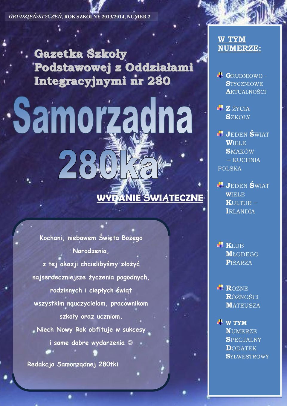 okazji chcielibyśmy złożyć KLUB MŁODEGO PISARZA najserdeczniejsze życzenia pogodnych, rodzinnych i ciepłych świąt wszystkim nauczycielom, pracownikom szkoły