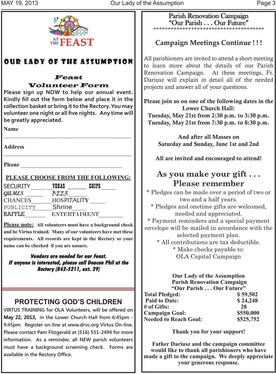 Kindly fill out the form below and place it in the collection basket or bring it to the Rectory. You may volunteer one night or all five nights. Any time will be greatly appreciated.