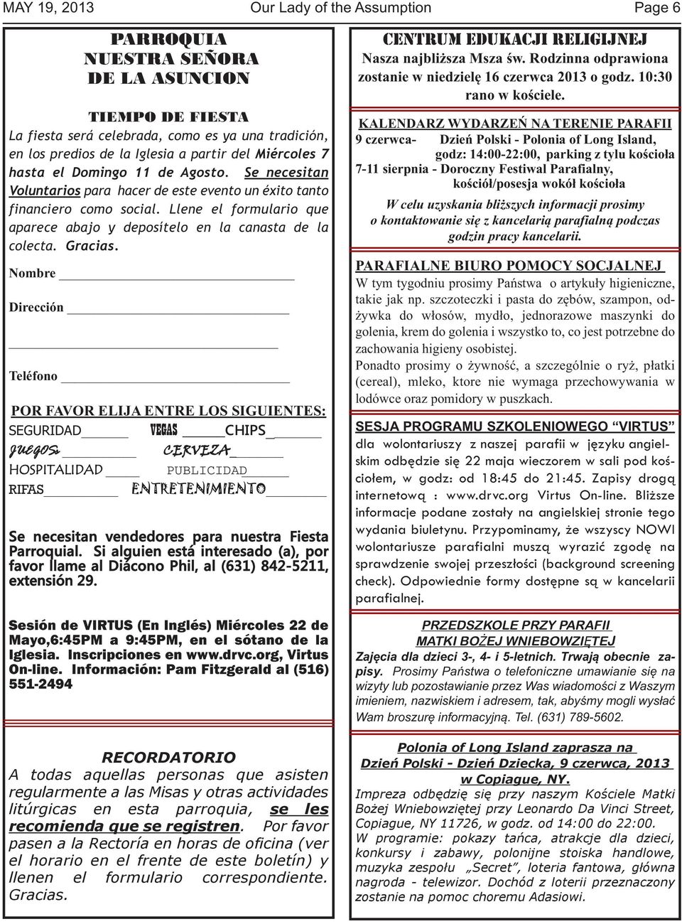 Llene el formulario que aparece abajo y deposítelo en la canasta de la colecta. Gracias.