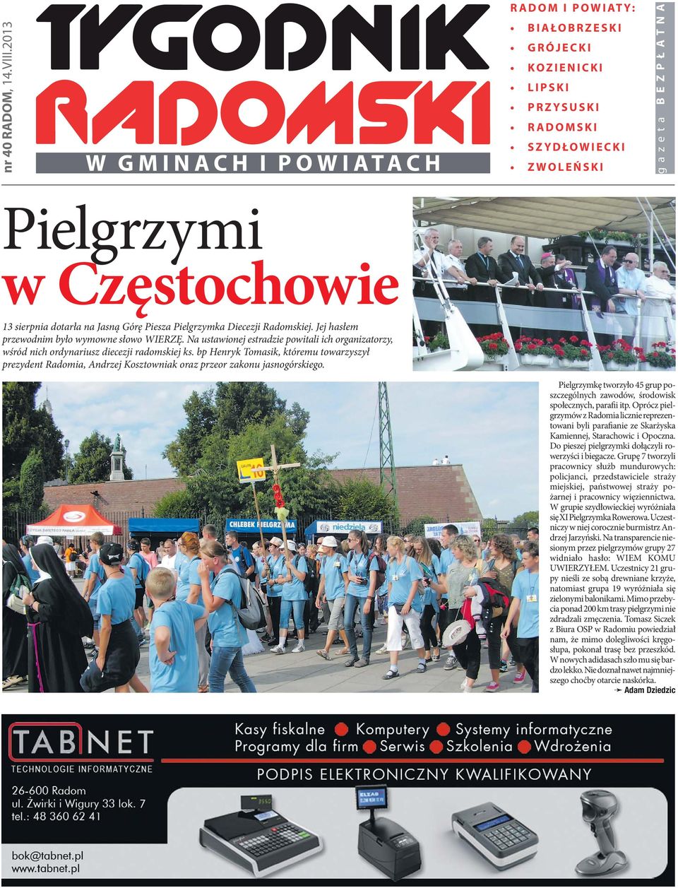 Pielgrzymka Diecezji Radomskiej. Jej hasłem przewodnim było wymowne słowo WIERZĘ. Na ustawionej estradzie powitali ich organizatorzy, wśród nich ordynariusz diecezji radomskiej ks.