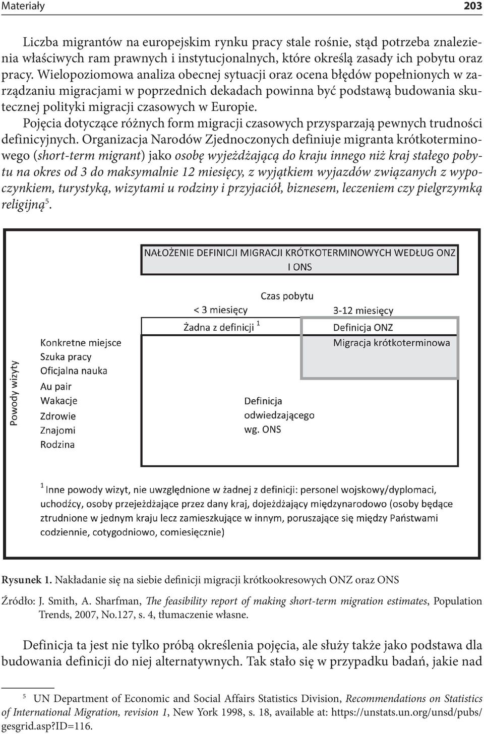 Pojęcia dotyczące różnych form migracji czasowych przysparzają pewnych trudności definicyjnych.