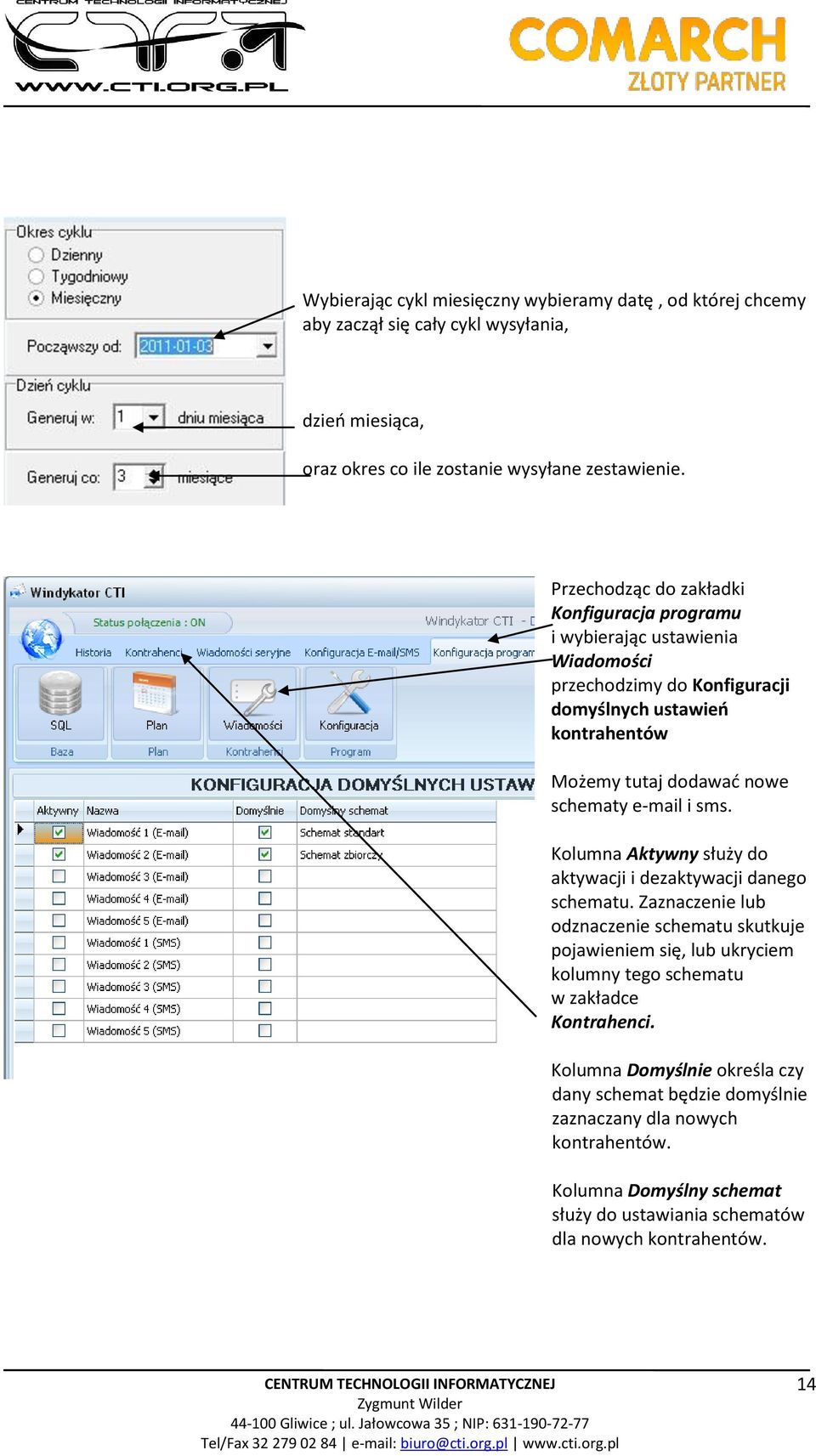 e-mail i sms. Kolumna Aktywny służy do aktywacji i dezaktywacji danego schematu.