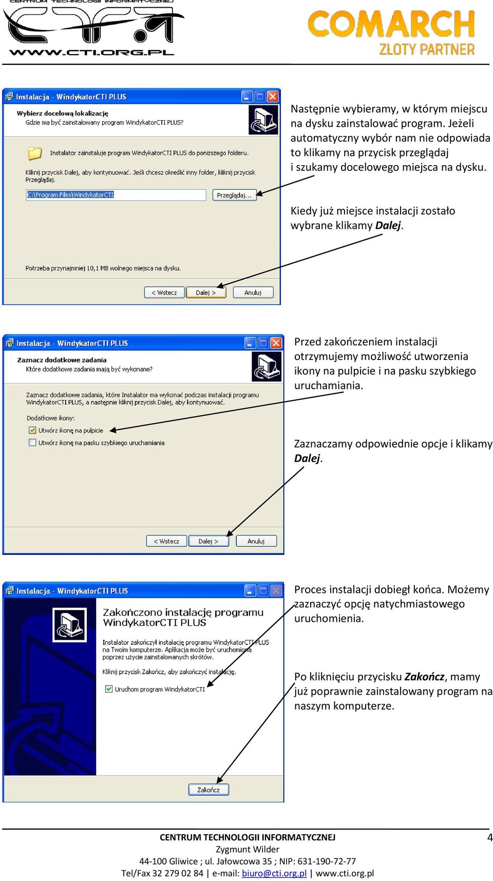 Kiedy już miejsce instalacji zostało wybrane klikamy Dalej.