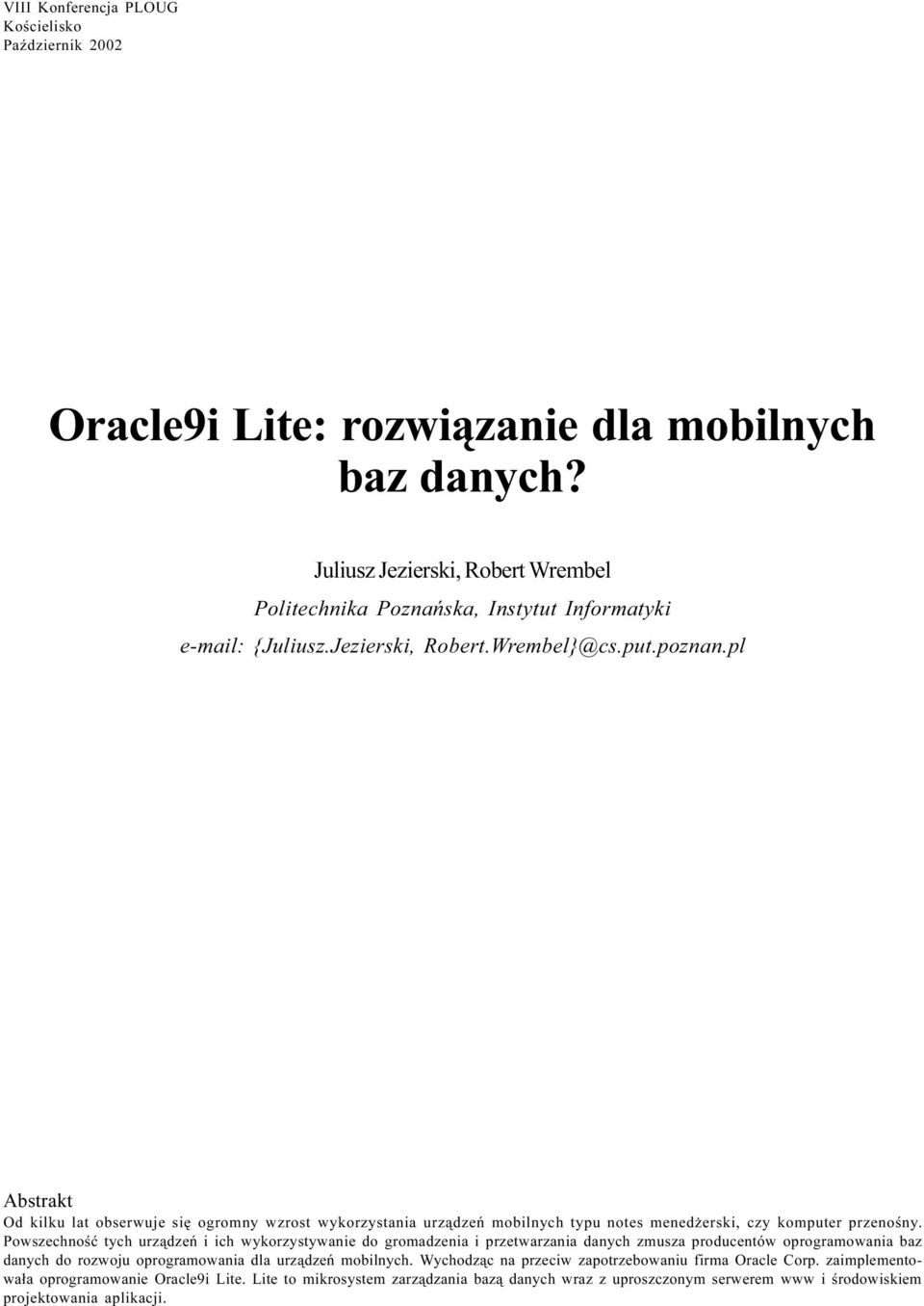 pl Abstrakt Od kilku lat obserwuje siê ogromny wzrost wykorzystania urz¹dzeñ mobilnych typu notes mened erski, czy komputer przenoœny.