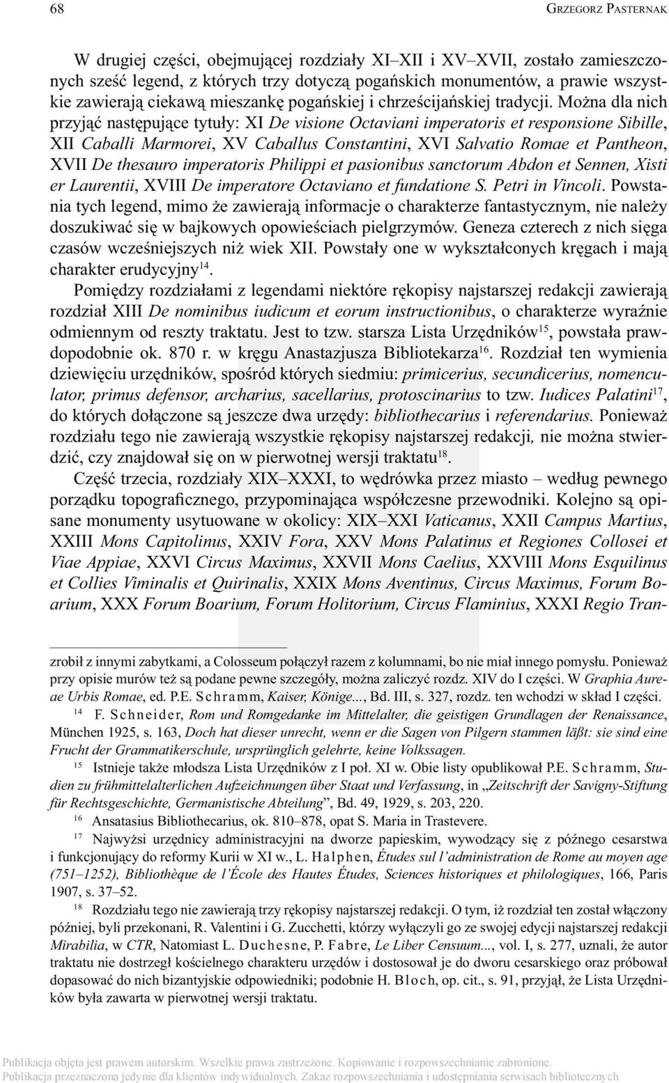 Można dla nich przyjąć następujące tytuły: XI De visione Octaviani imperatoris et responsione Sibille, XII Caballi Marmorei, XV Caballus Constantini, XVI Salvatio Romae et Pantheon, XVII De thesauro