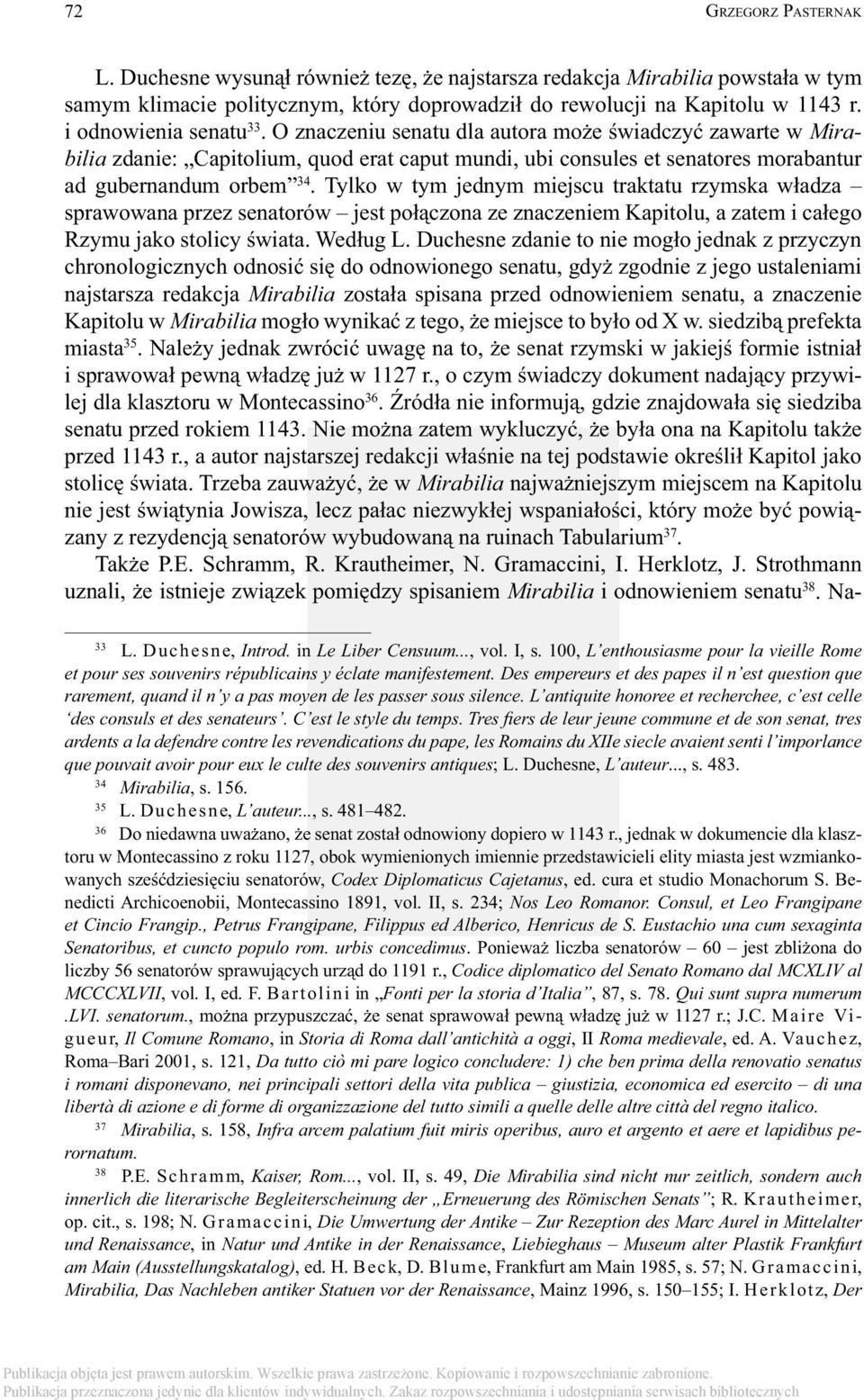 Tylko w tym jednym miejscu traktatu rzymska władza sprawowana przez senatorów jest połączona ze znaczeniem Kapitolu, a zatem i całego Rzymu jako stolicy świata. Według L.