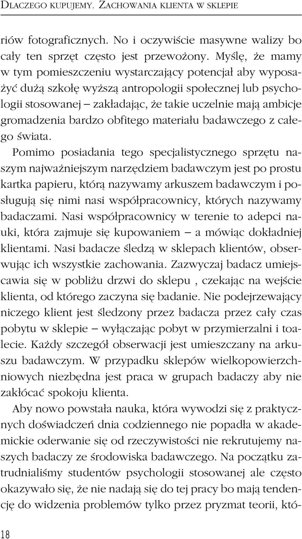 bardzo obfitego materiału badawczego z całego świata.