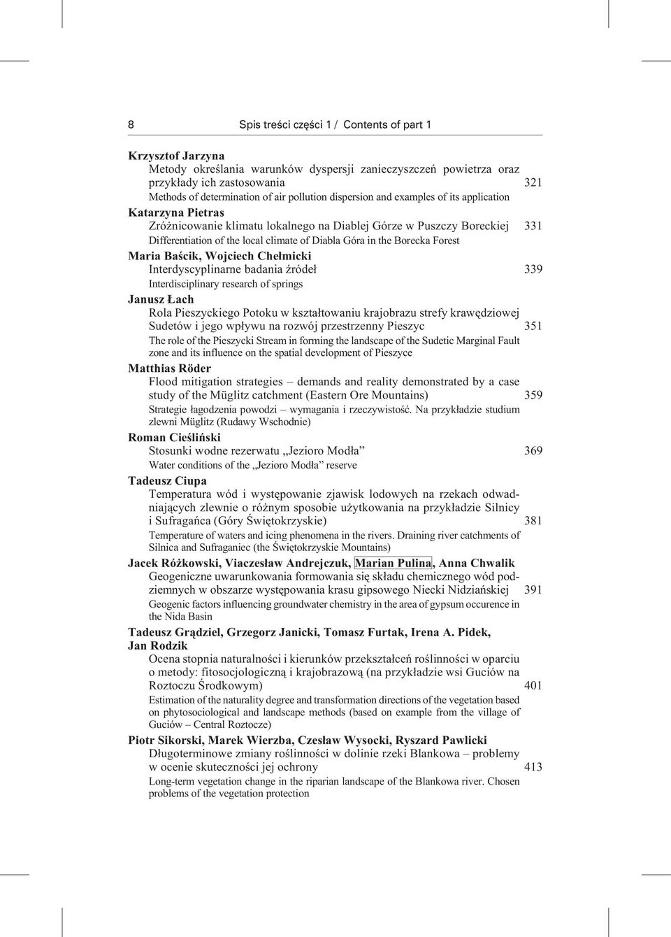 Differentiation of the local climate of Diabla Góra in the Borecka Forest Ma ria Ba œcik, Wo j ciech Che³mi cki Inter dyscy plina r ne ba da nia Ÿró de³ 339 Interdisciplinary research of springs Ja