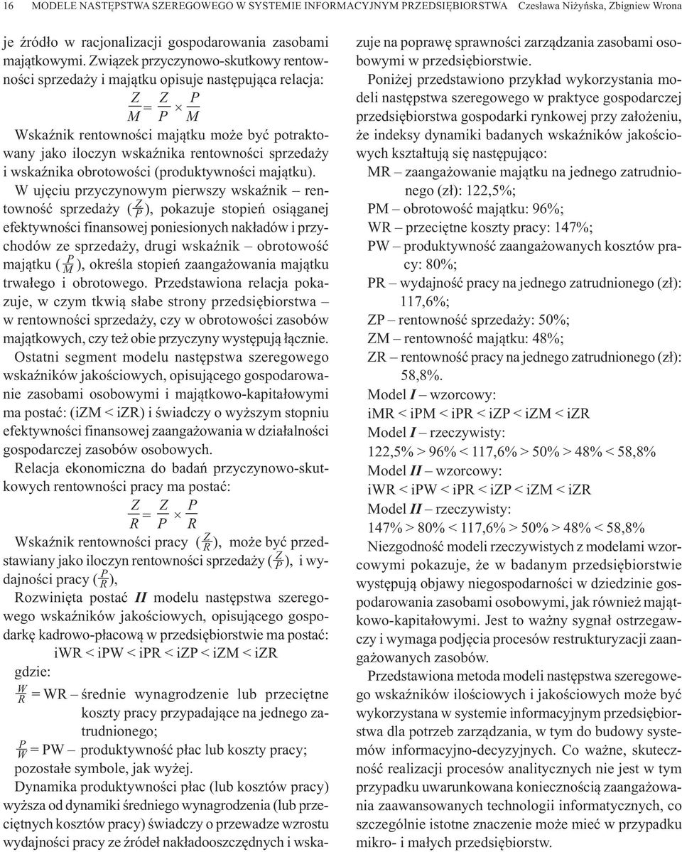 i wskaźnika obrotowości (produktywności majątku).