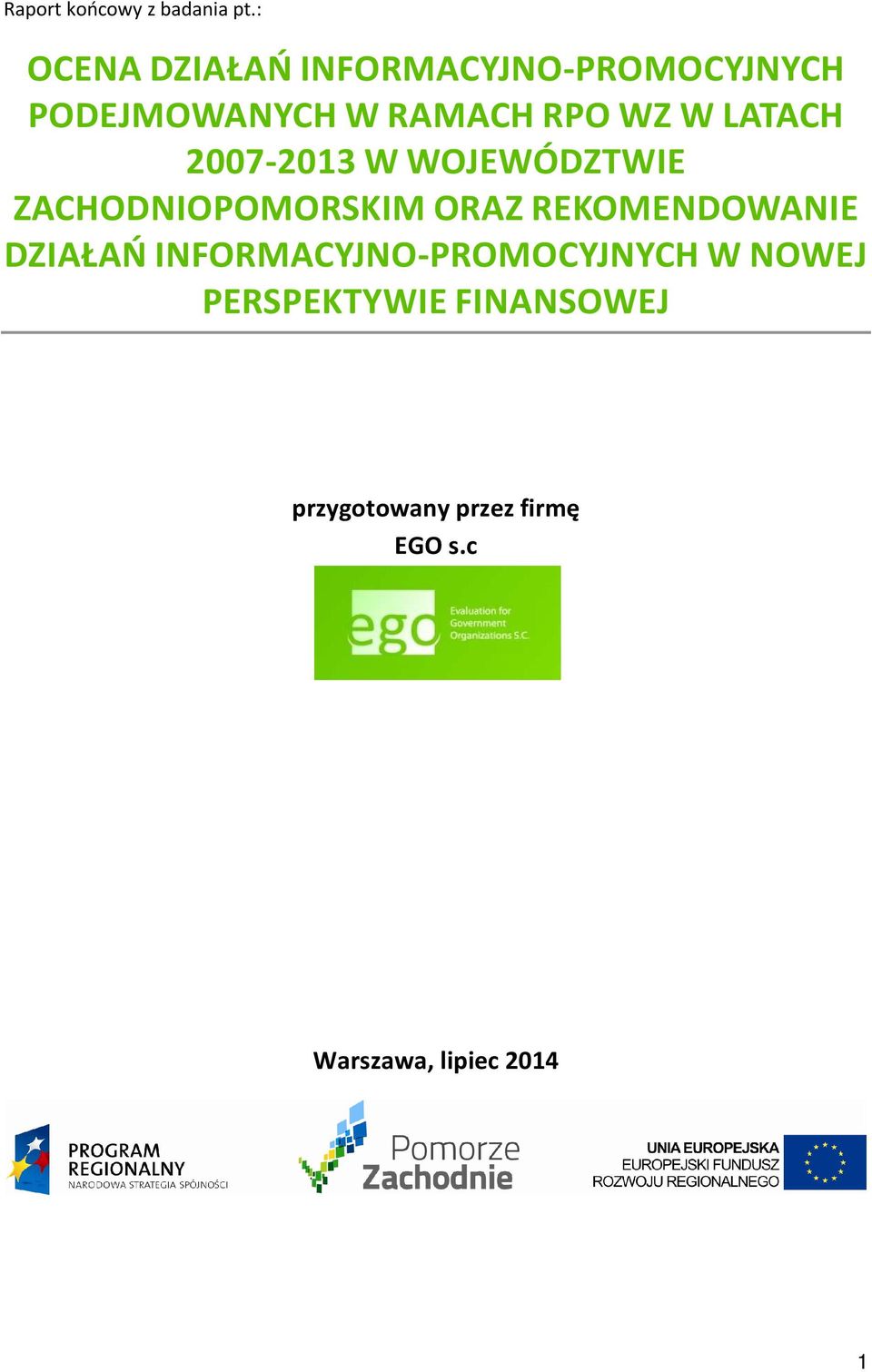 LATACH 2007-2013 W WOJEWÓDZTWIE ZACHODNIOPOMORSKIM ORAZ REKOMENDOWANIE