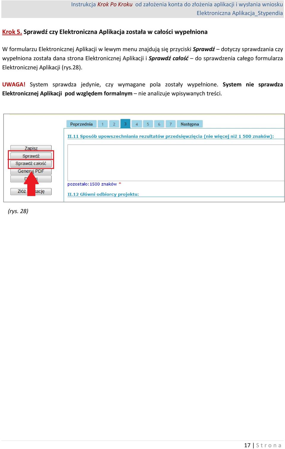 przyciski Sprawdź dotyczy sprawdzania czy wypełniona została dana strona Elektronicznej Aplikacji i Sprawdź całość do