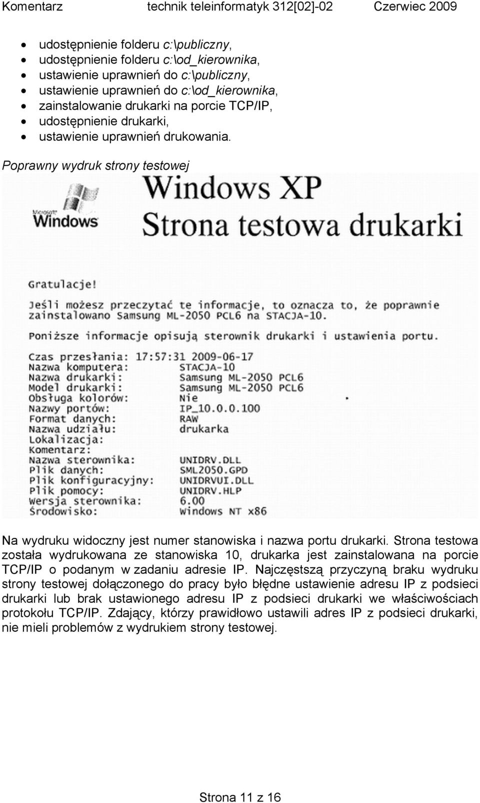 Strona testowa została wydrukowana ze stanowiska 10, drukarka jest zainstalowana na porcie TCP/IP o podanym w zadaniu adresie IP.