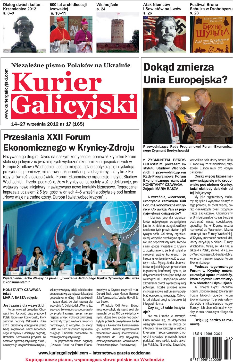 com Niezależne pismo Polaków na Ukrainie kurier galicyjski 14 27 września 2012 nr 17 (165) Przesłania XXII Forum Ekonomicznego w Krynicy-Zdroju Nazywano go drugim Davos na naszym kontynencie,