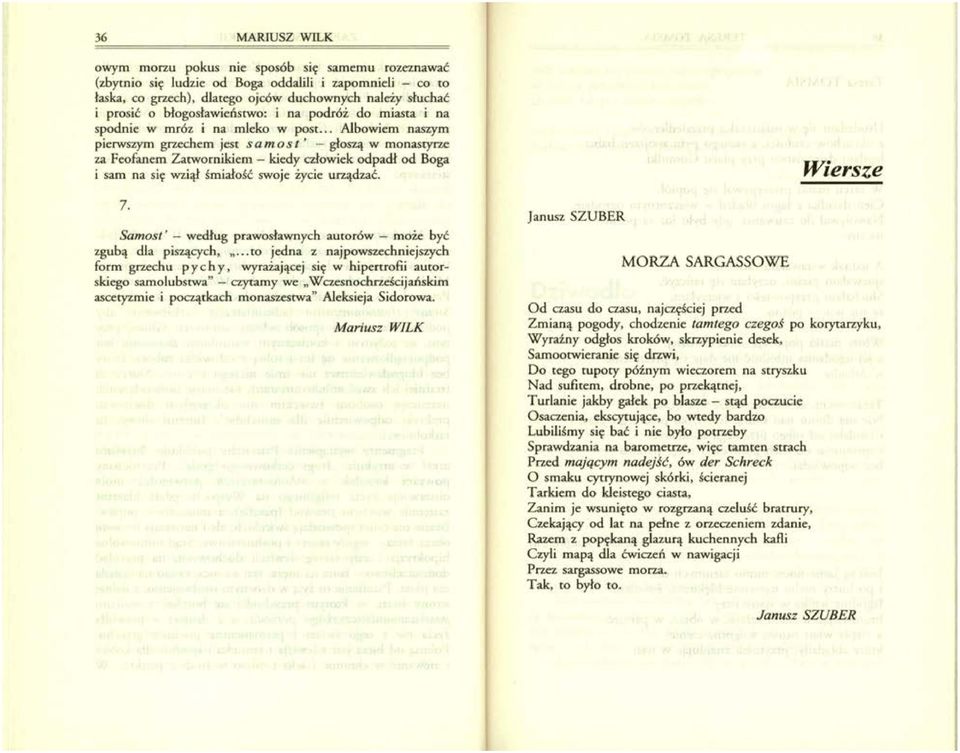 .. Albowiem naszym pierwszym grzechem jest s a m o s t' - głoszą w monastyrze za Feofanem Zatwornikiem - kiedy człowiek odpadł od Boga i sam na się wziął śmiałość swoje życie urządzać. 7.