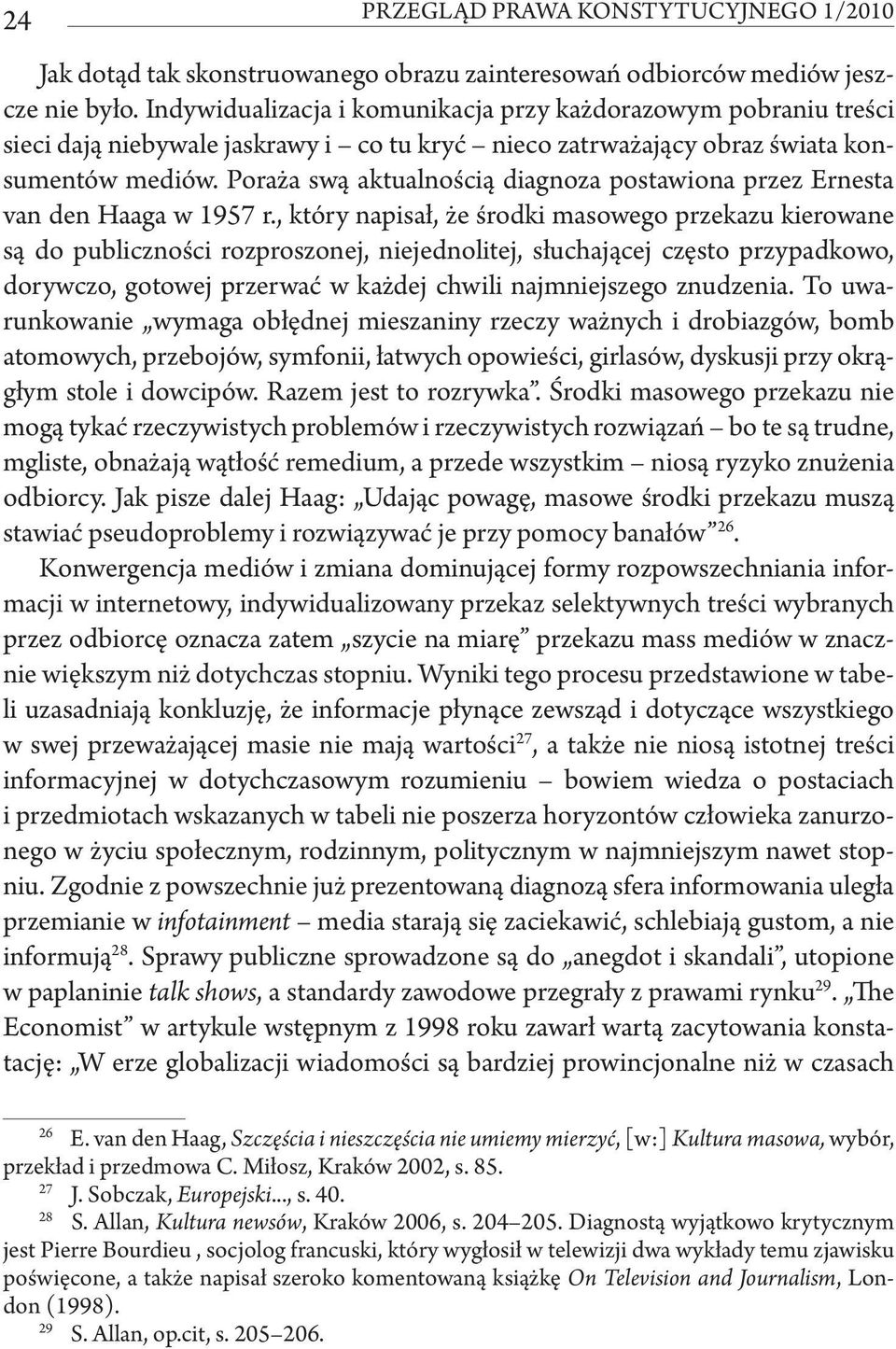 Poraża swą aktualnością diagnoza postawiona przez Ernesta van den Haaga w 1957 r.