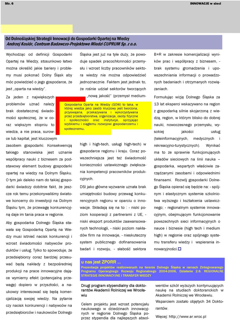 usług (teleinformacyjnych, medycznych i rekreacyjno-turystycznych).