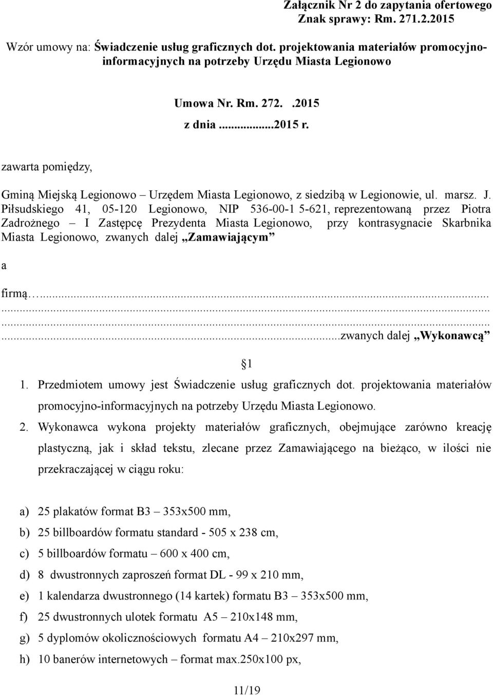 zawarta pomiędzy, Gminą Miejską Legionowo Urzędem Miasta Legionowo, z siedzibą w Legionowie, ul. marsz. J.