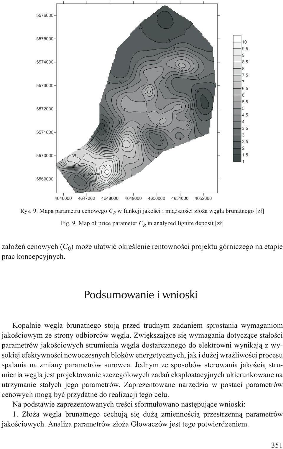 Zwiêkszaj¹ce siê wymagania dotycz¹ce sta³oœci parametrów jakoœciowych strumienia wêgla dostarczanego do elektrowni wynikaj¹ z wysokiej efektywnoœci nowoczesnych bloków energetycznych, jak i du ej wra