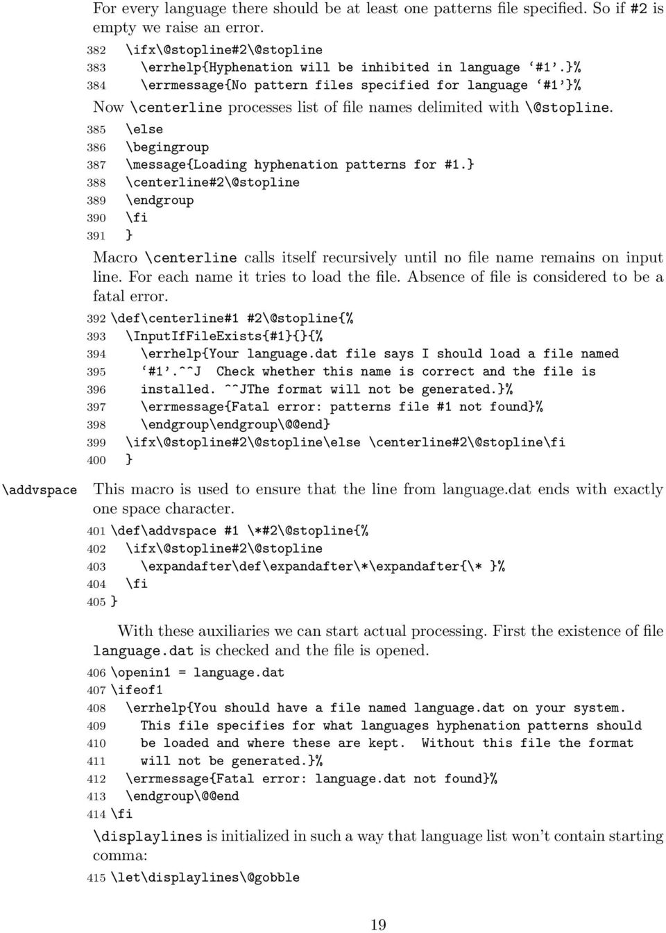 }% 384 \errmessage{no pattern files specified for language #1 }% Now \centerline processes list of file names delimited with \@stopline.