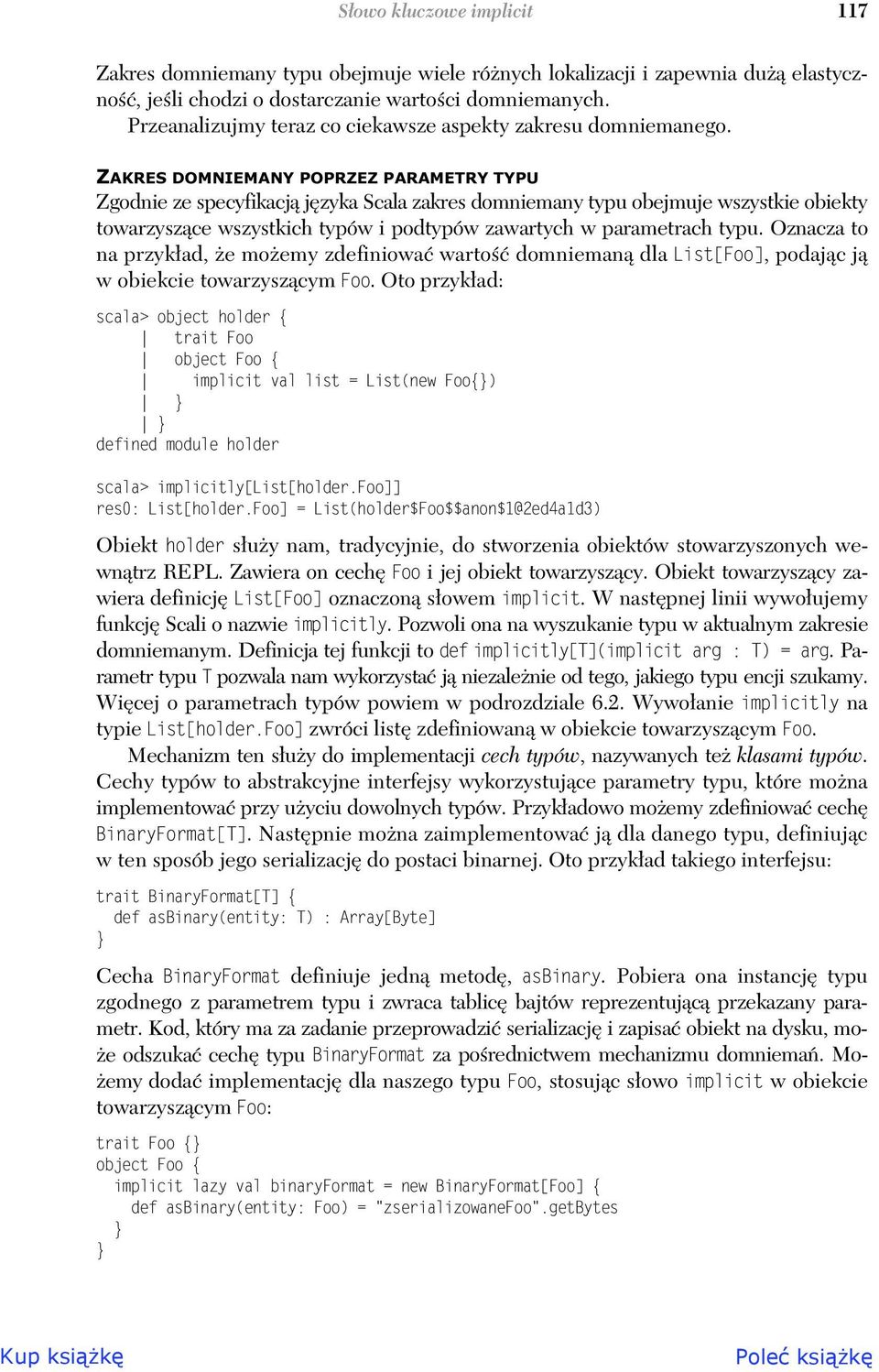 ZAKRES DOMNIEMANY POPRZEZ PARAMETRY TYPU Zgodnie ze specyfikacj jzyka Scala zakres domniemany typu obejmuje wszystkie obiekty towarzyszce wszystkich typów i podtypów zawartych w parametrach typu.