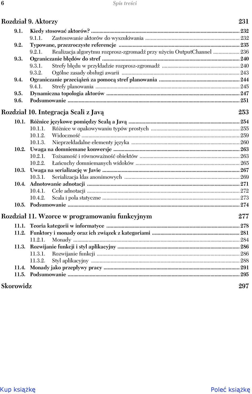 .. 244 9.4.1. Strefy planowania... 245 9.5. Dynamiczna topologia aktorów... 247 9.6. Podsumowanie... 251 Rozdzia 10. Integracja Scali z Jav 253 10.1. Rónice jzykowe pomidzy Scal a Jav... 254 10.1.1. Rónice w opakowywaniu typów prostych.