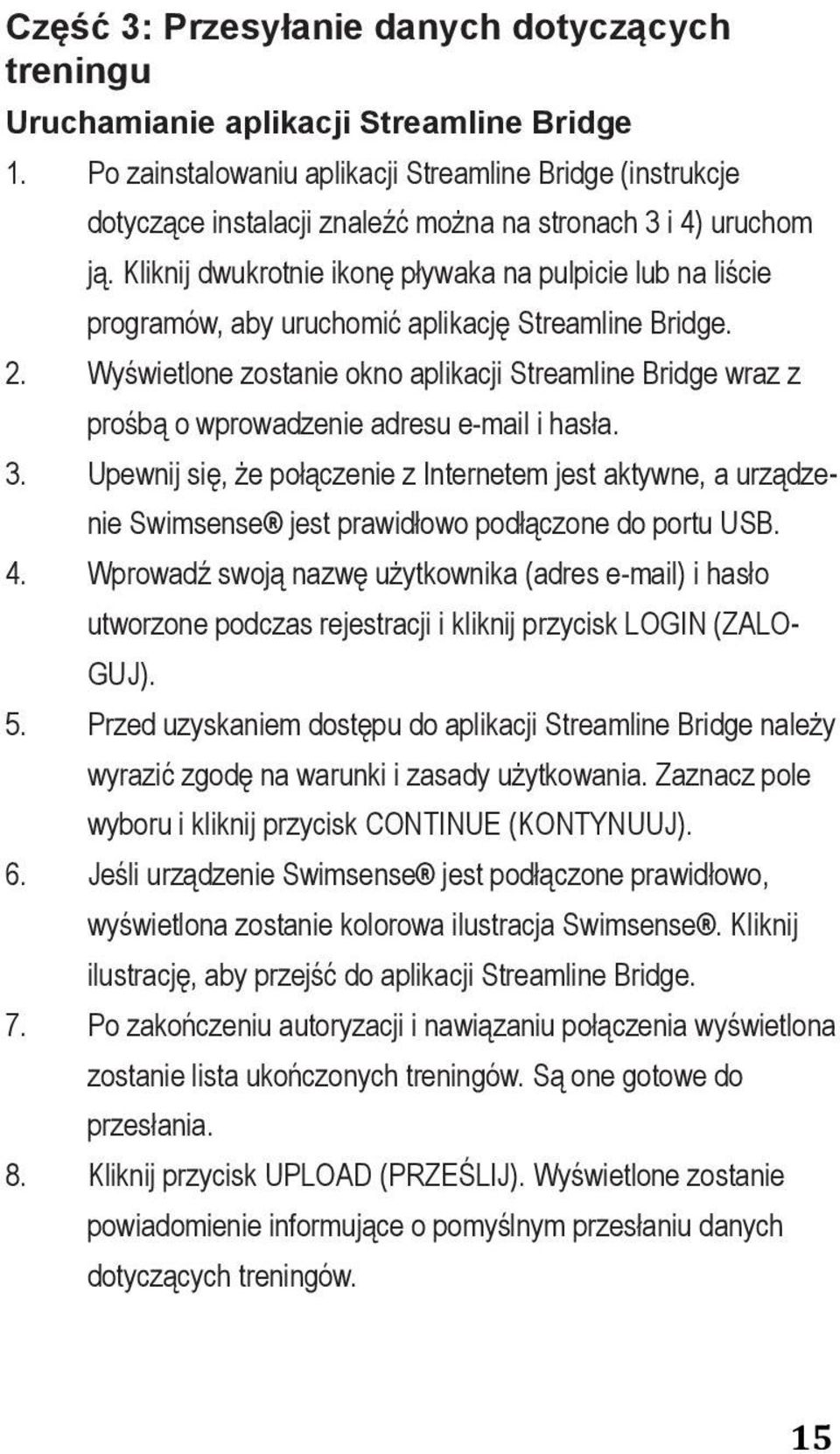 installation ją. Kliknij dwukrotnie ikonę pływaka na pulpicie lub na liście instructions), open and run the application.