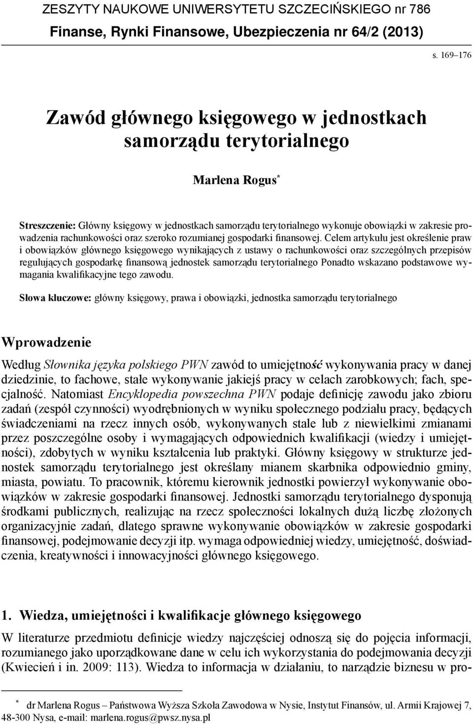 prowadzenia rachunkowości oraz szeroko rozumianej gospodarki finansowej.