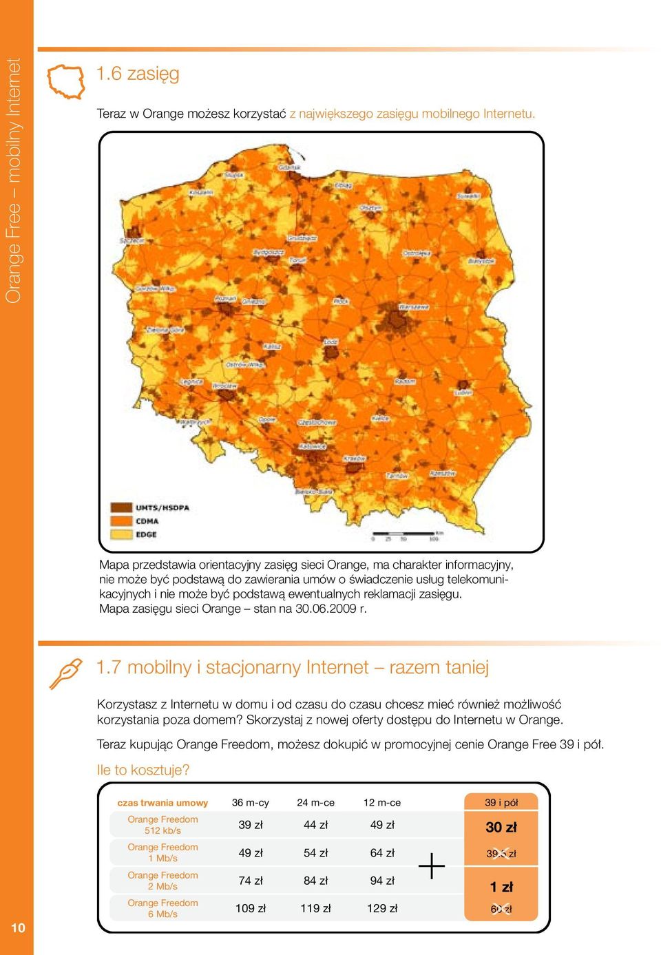 byç podstawà ewentualnych reklamacji zasi gu. Mapa zasi gu sieci Orange stan na 30.06.2009 r. 1.