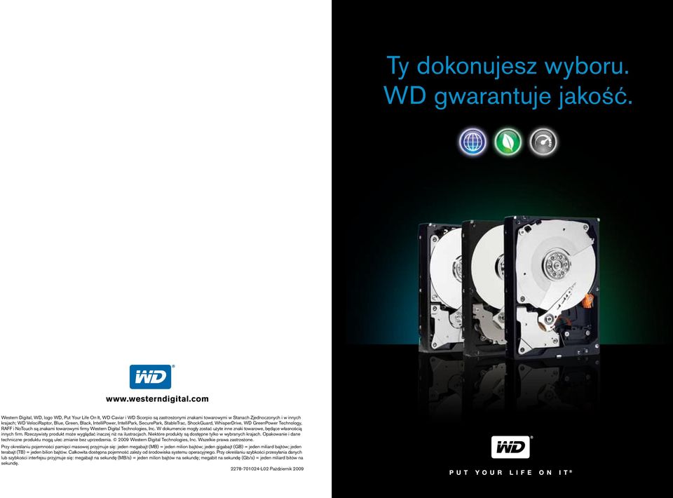 IntelliPower, IntelliPark, SecurePark, StableTrac, ShockGuard, WhisperDrive, WD GreenPower Technology, RAFF i NoTouch są znakami towarowymi firmy Western Digital Technologies, Inc.