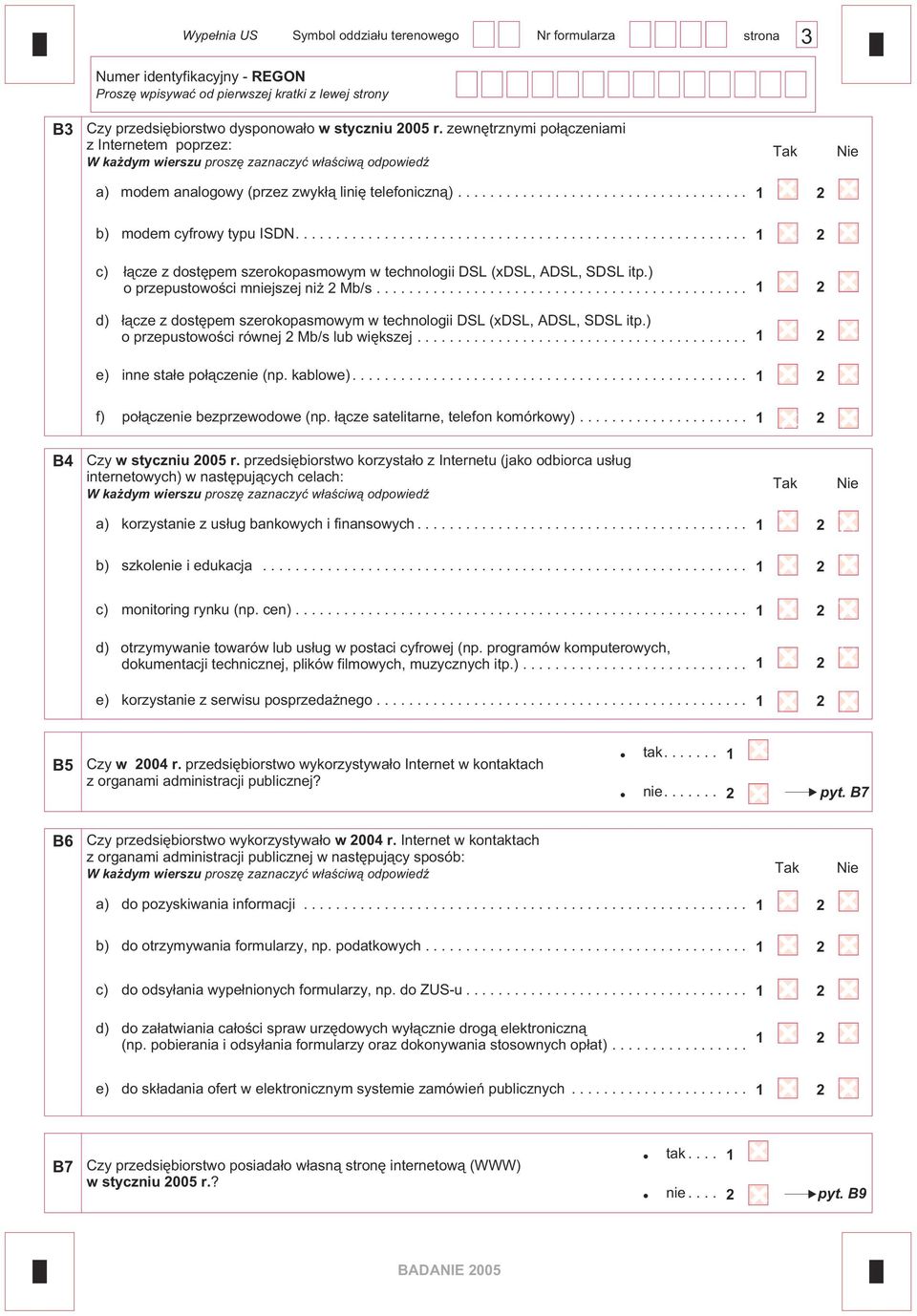 ... 1 2 c) ³¹cze z dostêpem szerokopasmowym w technologii DSL (xdsl, ADSL, SDSL itp.) o przepustowoœci mniejszej ni 2 Mb/s.