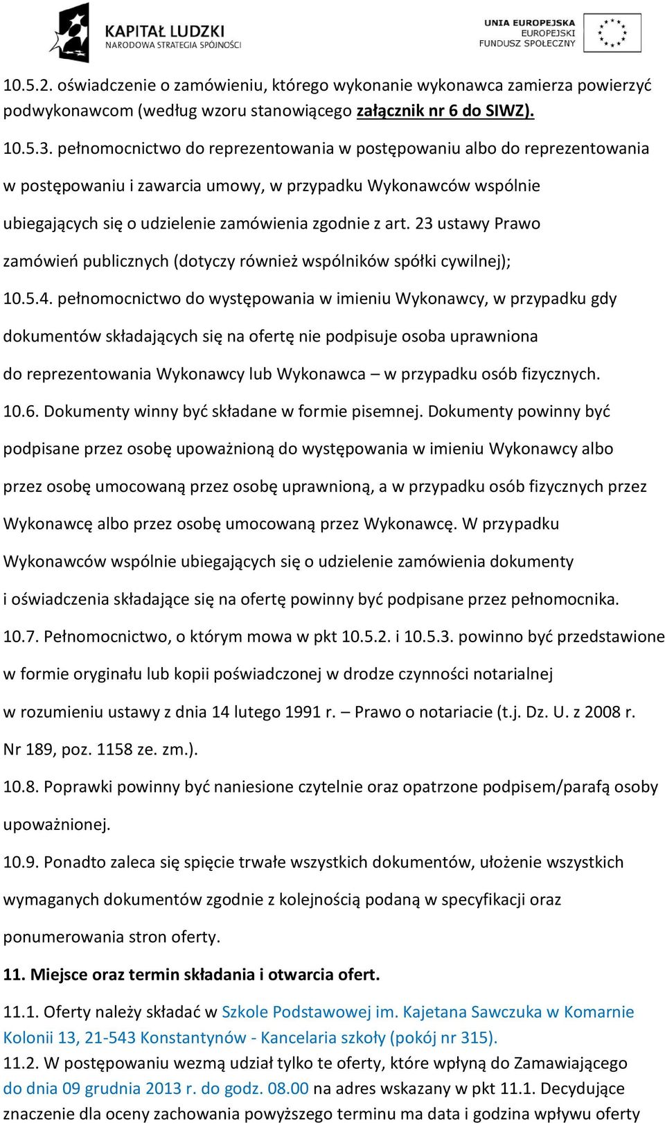 23 ustawy Prawo zamówień publicznych (dotyczy również wspólników spółki cywilnej); 10.5.4.