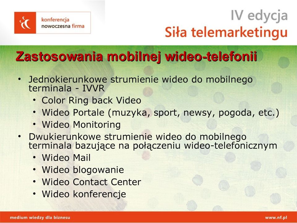 ) Wideo Monitoring Dwukierunkowe strumienie wideo do mobilnego terminala bazujące na