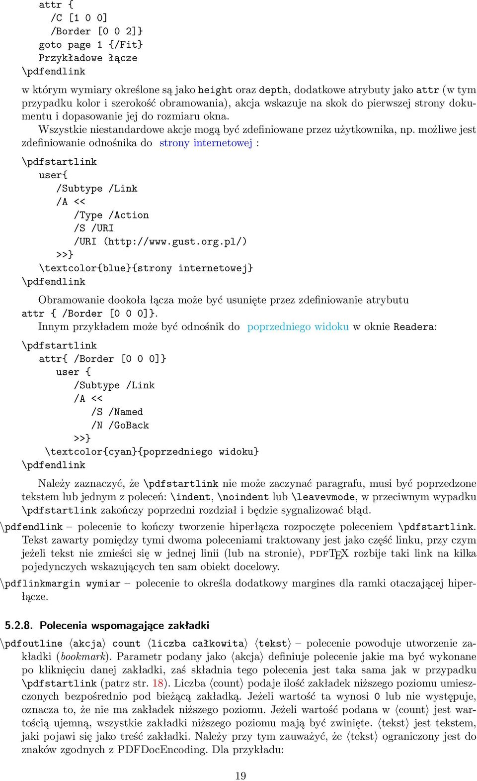 możliwe jest zdefiniowanie odnośnika do strony internetowej : \pdfstartlink user{ /Subtype /Link /A << /Type /Action /S /URI /URI (http://www.gust.org.