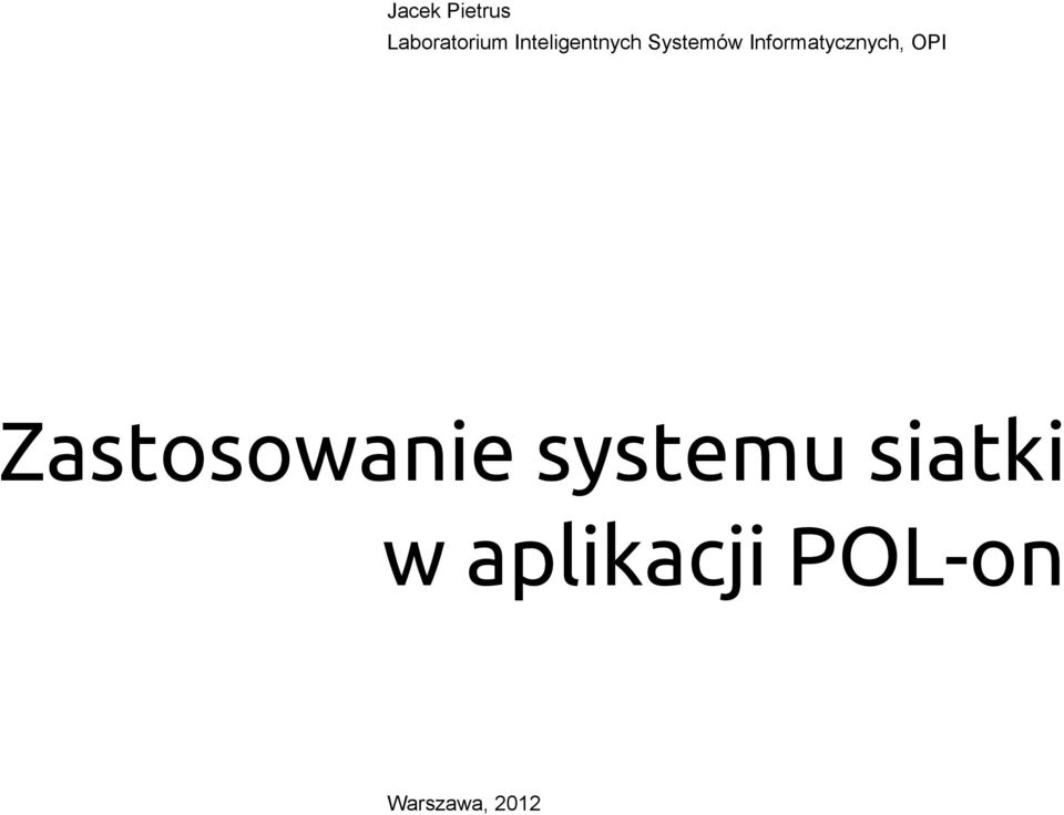 Informatycznych, OPI Zastosowanie